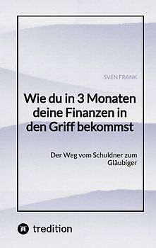 Wie du in 3 Monaten deine Finanzen in den Griff bekommst