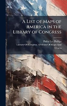 A List of Maps of America in the Library of Congress