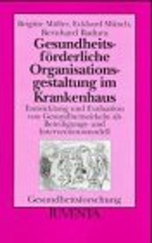 Gesundheitsförderliche Organisationsgestaltung im Krankenhaus