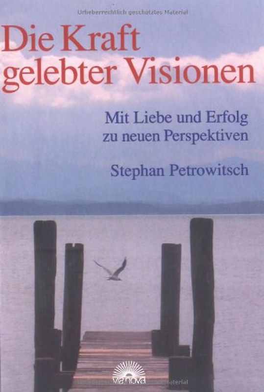Die Kraft gelebter Visionen