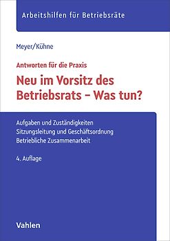 Neu im Vorsitz des Betriebsrats - Was tun?