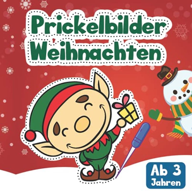 Prickelbilder Weihnachten: Prickelbuch für Kinder ab 3 Jahren zum Malen, Prickeln, Basteln und Kleben in der Weihnachtszeit