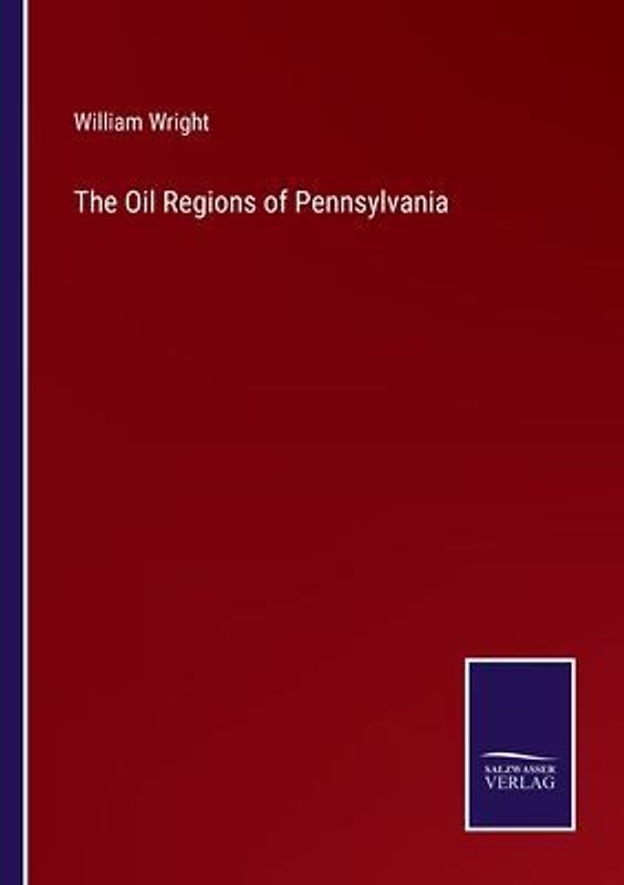 The Oil Regions of Pennsylvania