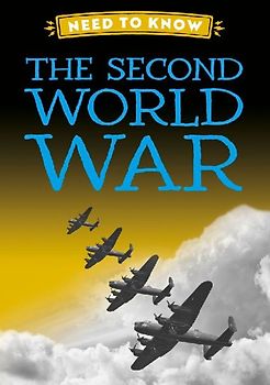 Need to Know: The Second World War
