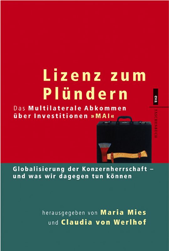 Lizenz zum Plündern.  Das Multilaterale Abkommen über Investitionen "MAI"