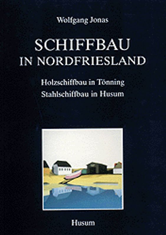 Schiffbau in Nordfriesland