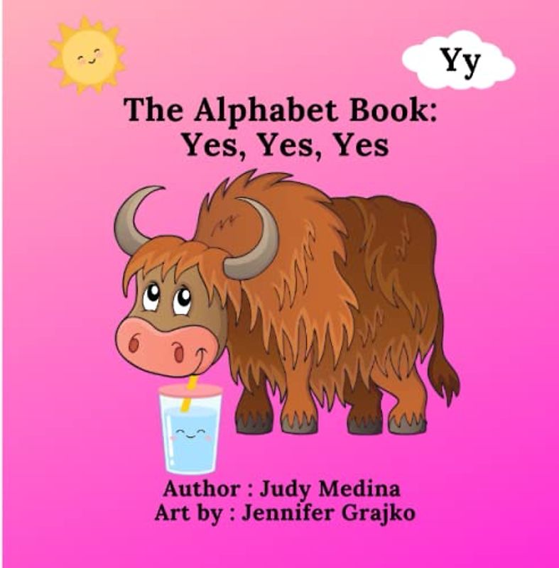 The Alphabet Book: Yes, Yes, Yes (The Alphabet Books: The A - Z Series)