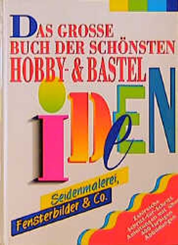 Die schönsten Hobby- und Bastelideen