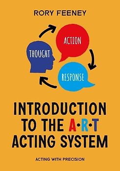 Introduction to the A.R.T. Acting System: Acting with Precision