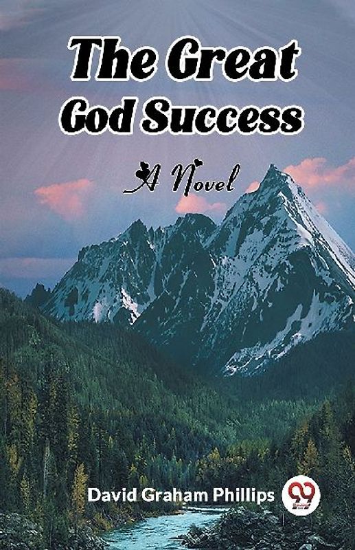 The Great God Success A Novel