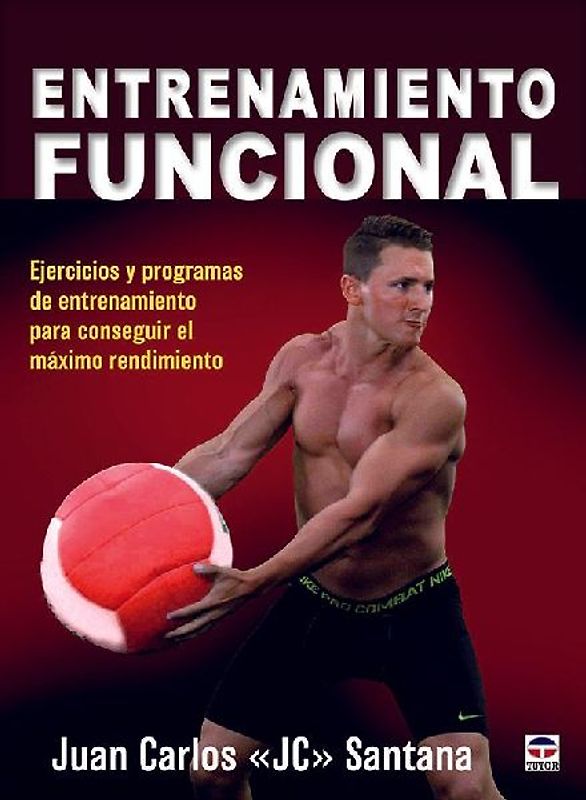 Entrenamiento funcional : ejercicios y programas de entrenamiento para conseguir el máximo rendimiento