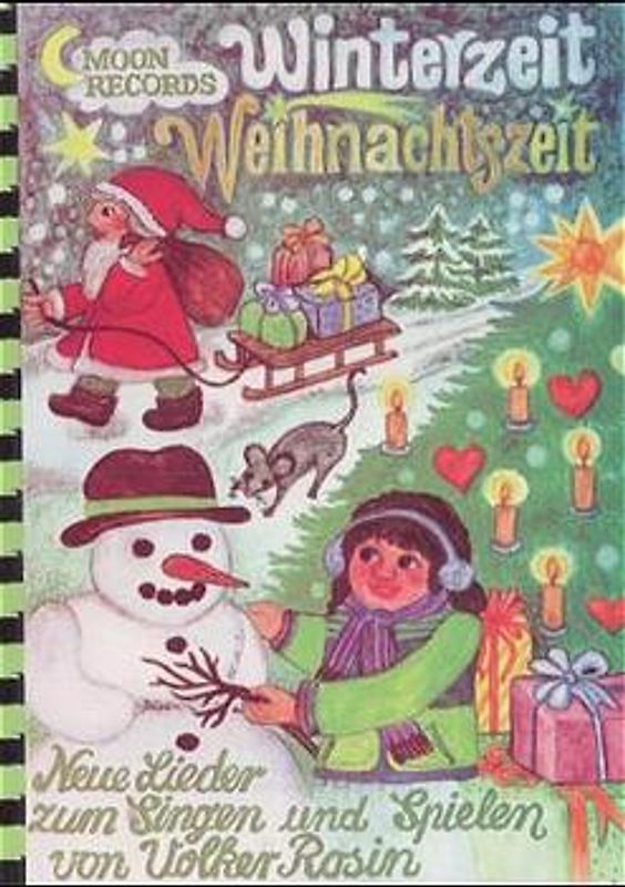 Winterzeit Weihnachtszeit. 22 Kinderlieder zum Singen und Spielen - für Familie, Schule und Kindergarten