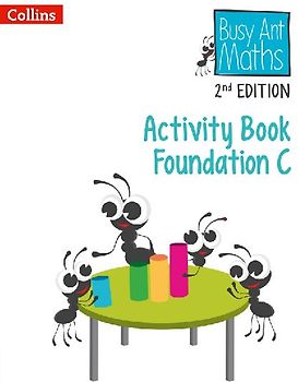 Busy Ant Maths 2nd Edition -- Activity Book C Foundation