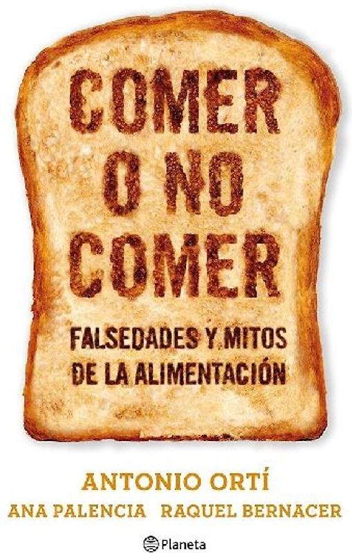 Comer o no comer : mitos y falsedades de la alimentación