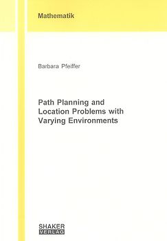 Path Planning and Location Problems with Varying Environments
