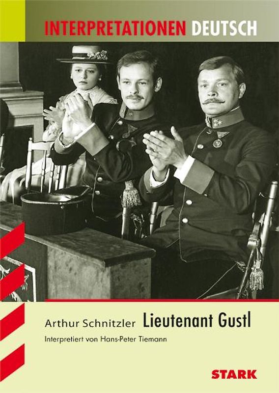 STARK Interpretationen Deutsch - Schnitzler: Lieutenant Gustl