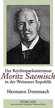 Der Reichssparkommissar Moritz Saemisch in der Weimarer Republik