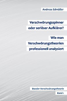 Verschwörungsspinner oder seriöser Aufklärer? - Wie man Verschwörungstheorien professionell analysiert
