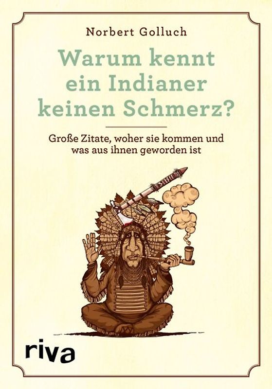 Warum kennt ein Indianer keinen Schmerz?