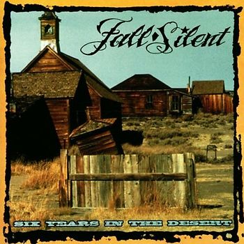 Fall Silent - Six Years in the Desert