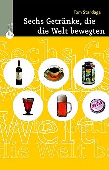Sechs Getränke, die die Welt bewegten