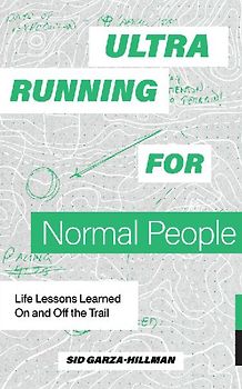 Ultrarunning for Normal People