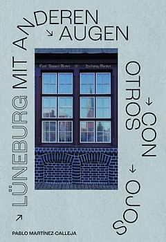 Lüneburg mit anderen Augen / Lüneburg con otros ojos