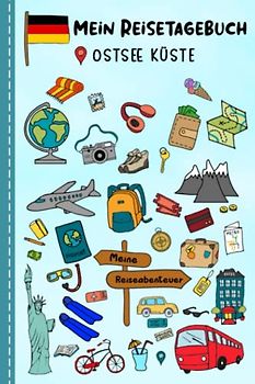 Reisetagebuch für Kinder Ostsee Küste: Deutschland Urlaubstagebuch zum Ausfüllen,Eintragen,Malen,Einkleben für Ferien & Urlaub A5, Aktivitätsbuch & ... Kinder Buch für Reise & unterwegs