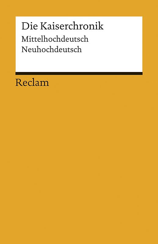 Die Kaiserchronik. Mittelhochdeutsch/Neuhochdeutsch