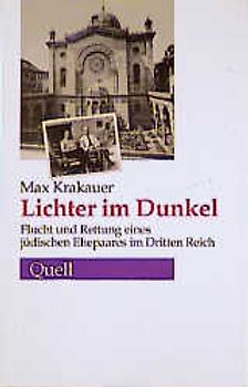 Lichter im Dunkel. Flucht und Rettung eines jüdischen Ehepaares im Dritten Reich