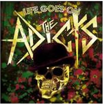 the Adicts - Life Goes on