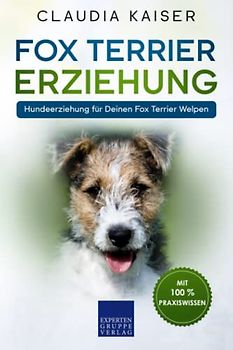 Fox Terrier Erziehung: Hundeerziehung für Deinen Fox Terrier Welpen