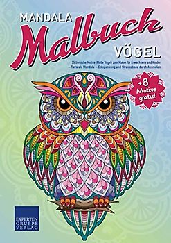 Mandala Malbuch Vögel: 55 tierische Motive (Motiv Vogel) zum Malen für Erwachsene und Kinder – Tiere als Mandala – Entspannung und Stressabbau durch Ausmalen (Mandala Malbücher Tiermotive)