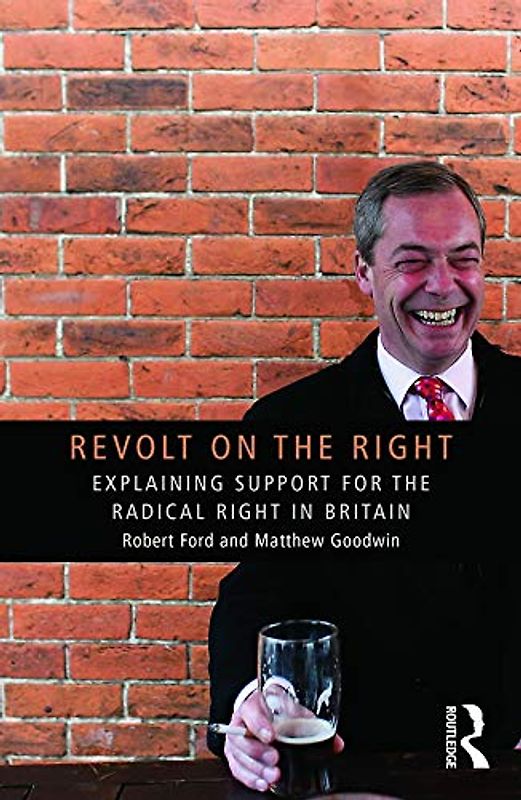 Revolt on the Right (Routledge Studies in Extremism and Democracy) - Ford, Robert