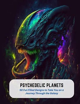Psychedelic Planets: 50 Fun Filled Designs to Take You on a Journey Through the Galaxy