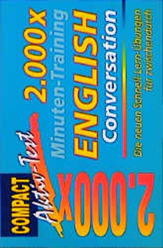 2000 × Minuten-Training Englisch Conversation. Die neuen Schnell-Lern-Übungen für zwischendurch