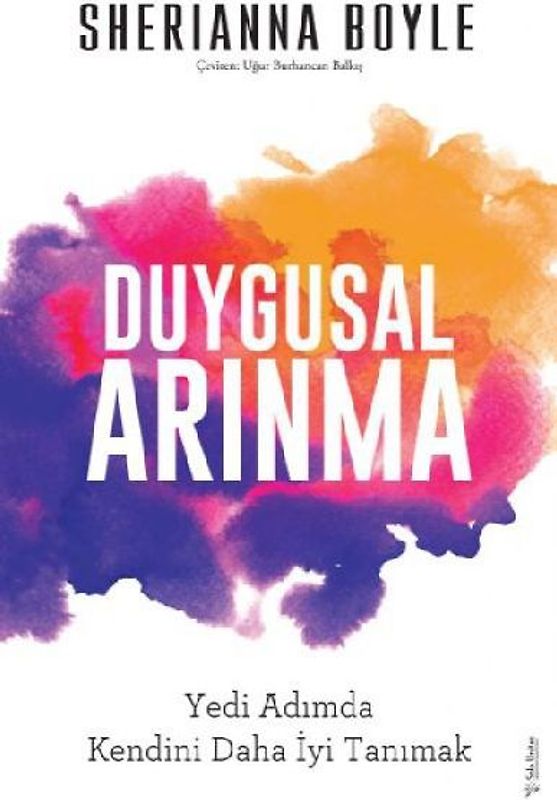 Duygusal Arinma - Yedi Adimda Kendini Daha Iyi Tanimak