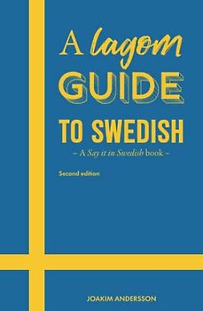 A Lagom Guide to Swedish: A Say it in Swedish book