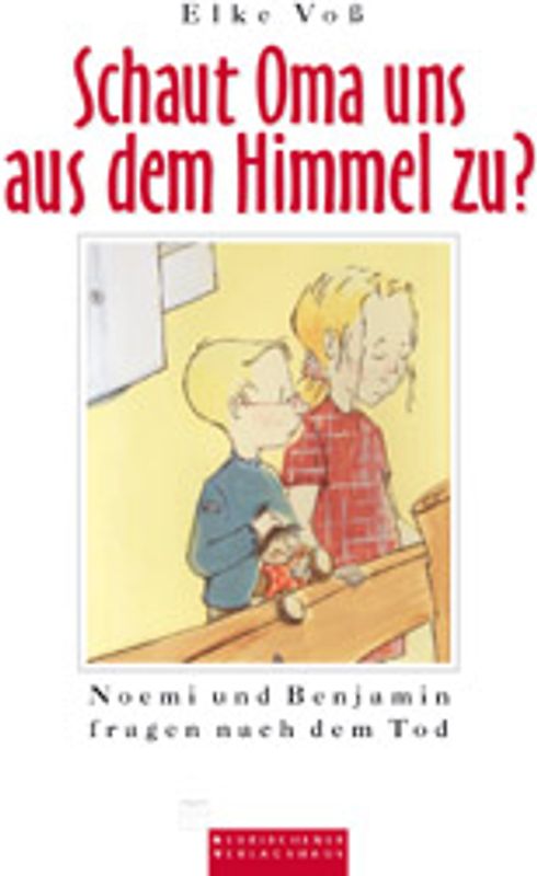 Schaut Oma uns aus dem Himmel zu?. Noemi und Benjamin fragen nach dem Tod