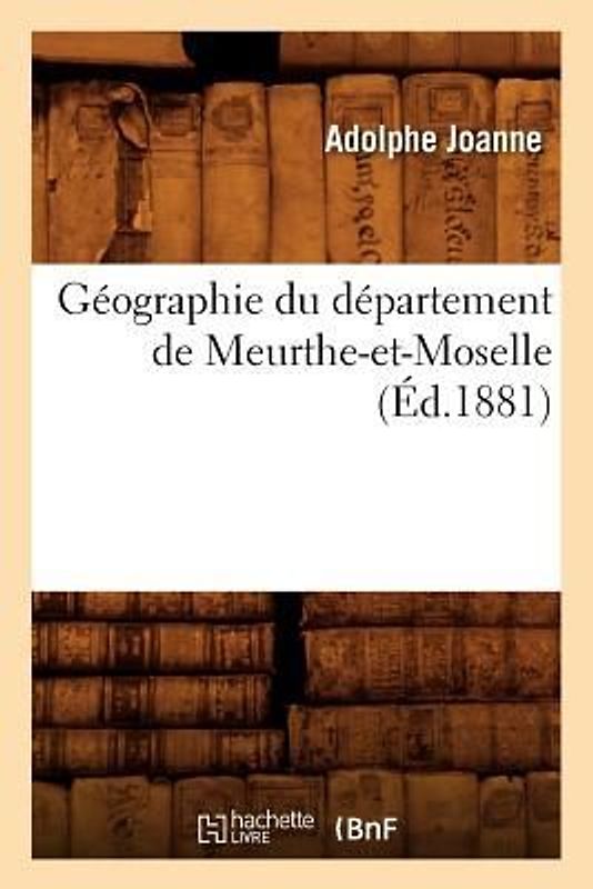 Géographie Du Département de Meurthe-Et-Moselle (Éd.1881)