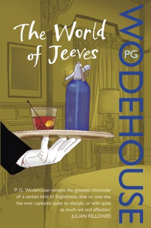 The World of Jeeves: A Jeeves and Wooster Omnibus - P.G. Wodehouse