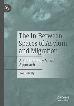 The In-Between Spaces of Asylum and Migration