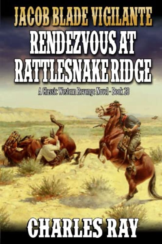 Jacob Blade Vigilante: Rendezvous at Rattlesnake Ridge: A Western Adventure