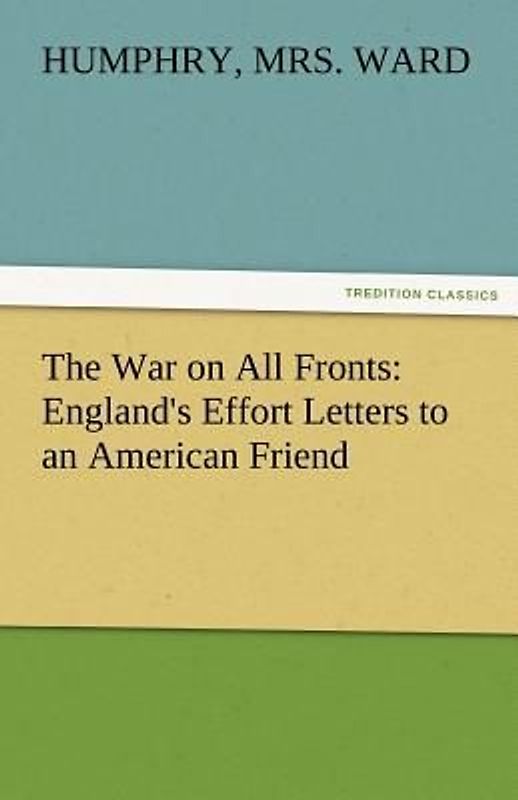 The War on All Fronts: England's Effort Letters to an American Friend