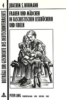 Frauen und Mädchen in faschistischen Lesebüchern und Fibeln