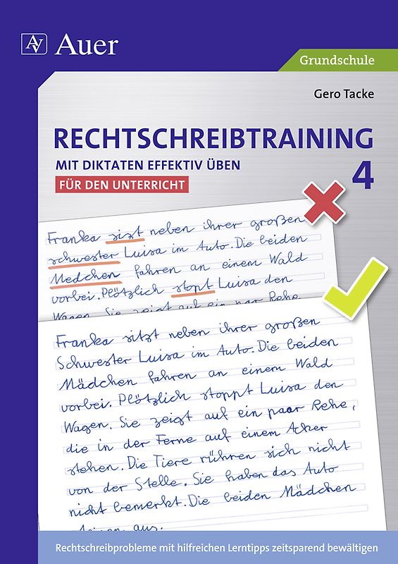 Rechtschreibtraining: Mit Diktaten effektiv üben 4. Rechtschreibprobleme mit hilfreichen Lerntipps zeitsparend bewältigen - für den Unterricht (4. Klasse)