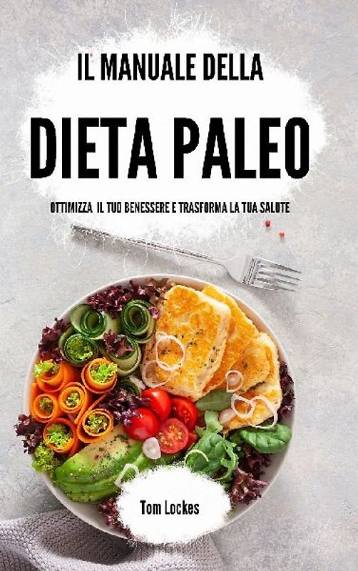 Il manuale della dieta paleo