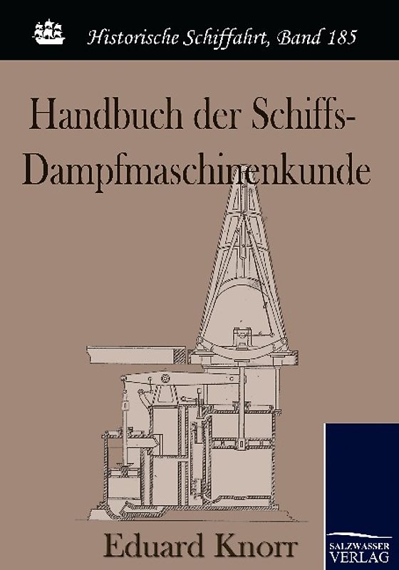 Handbuch der Schiffs-Dampfmaschine für den See-Offizier