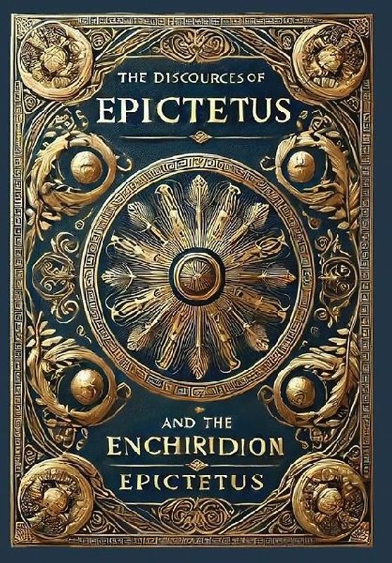 The Discourses of Epictetus and the Enchiridion (Collector's Edition) (Laminated Hardback with Jacket)