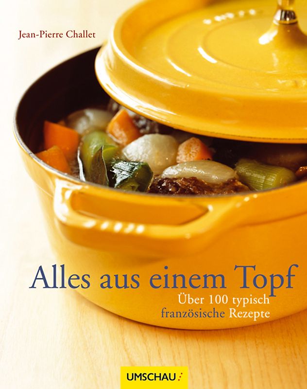 Frankreichs Küche - Alles aus einem Topf